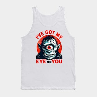 I've Got My Eye On You Tank Top